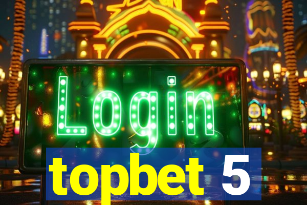 topbet 5