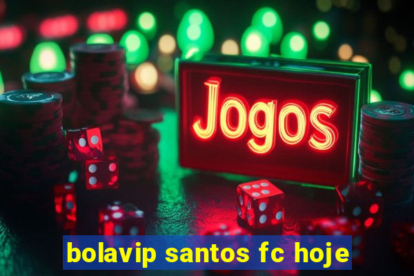 bolavip santos fc hoje