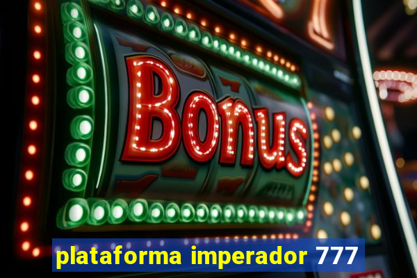 plataforma imperador 777