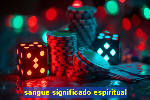 sangue significado espiritual