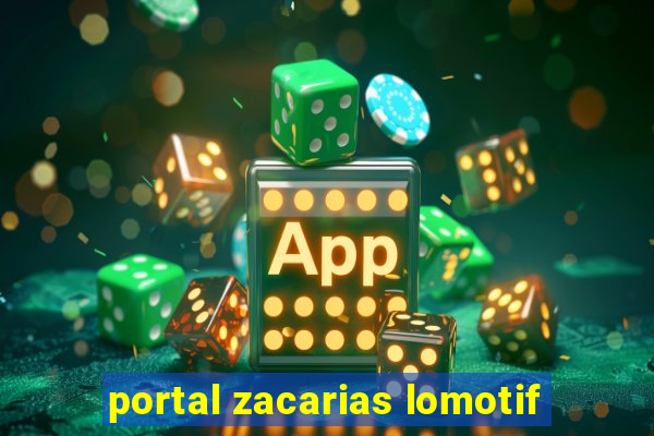 portal zacarias lomotif