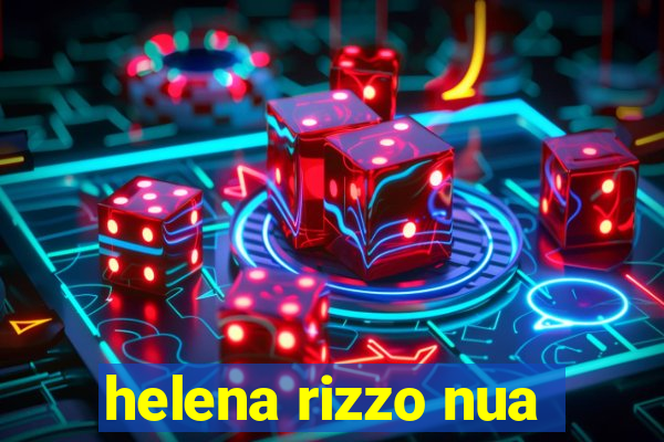 helena rizzo nua