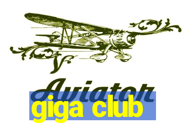 giga club