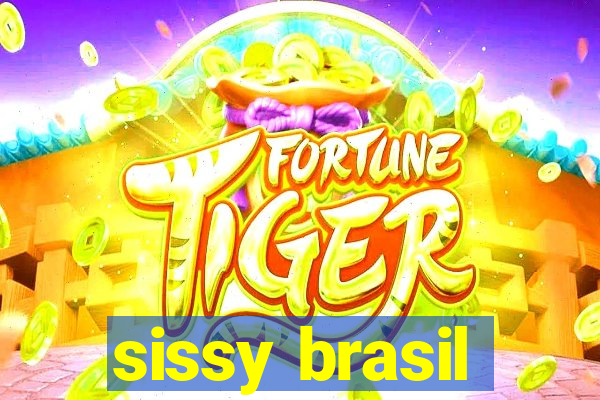 sissy brasil