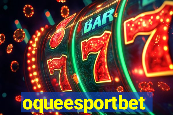 oqueesportbet