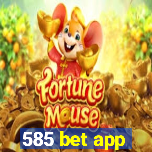 585 bet app