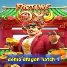 demo dragon hatch 1