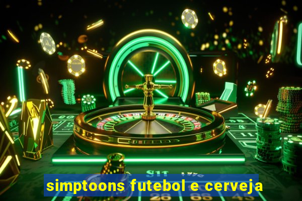 simptoons futebol e cerveja