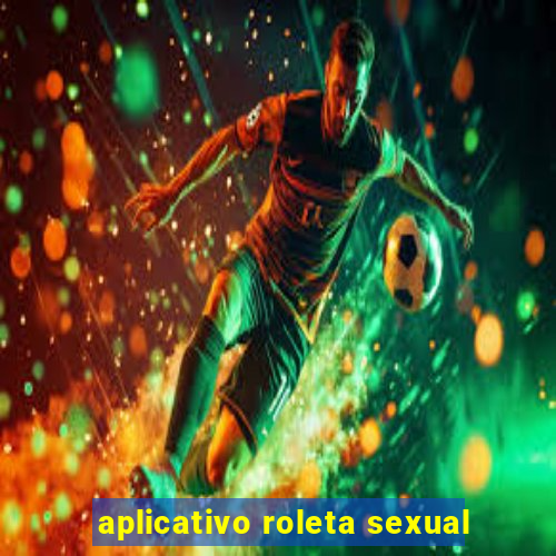 aplicativo roleta sexual