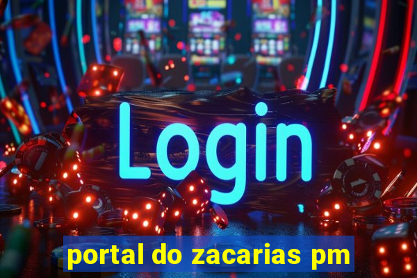 portal do zacarias pm