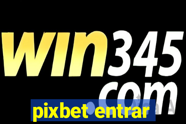 pixbet entrar