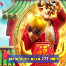 plataforma nova 777 slots