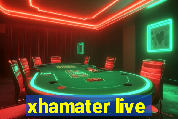 xhamater live