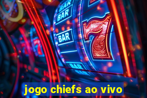 jogo chiefs ao vivo