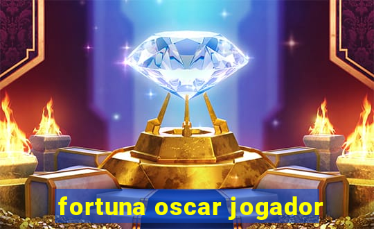 fortuna oscar jogador