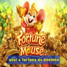 qual a fortuna do boninho