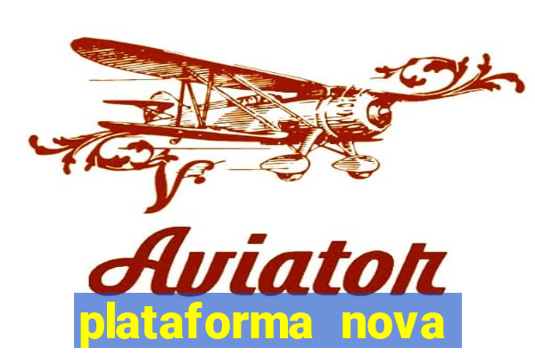 plataforma nova pagando muito hoje