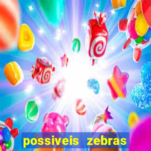 possiveis zebras futebol hoje