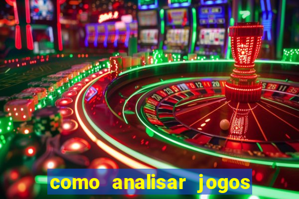 como analisar jogos de futebol para apostar