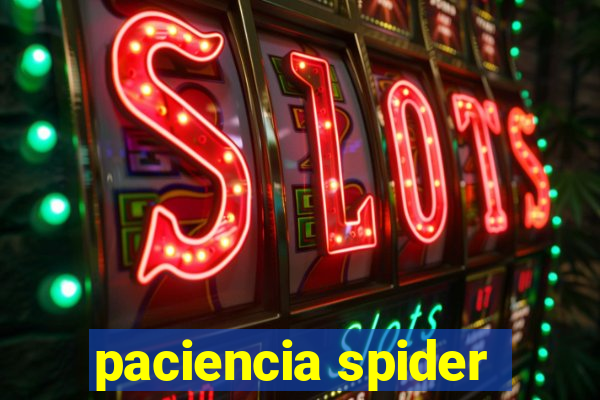 paciencia spider