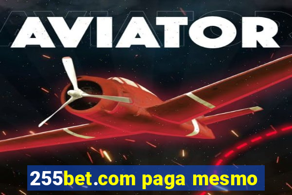 255bet.com paga mesmo