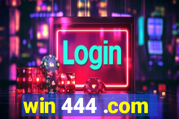 win 444 .com