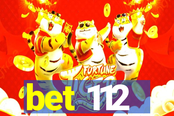 bet 112