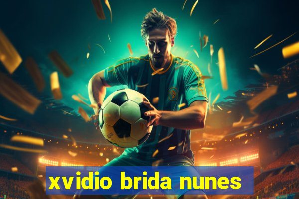 xvidio brida nunes