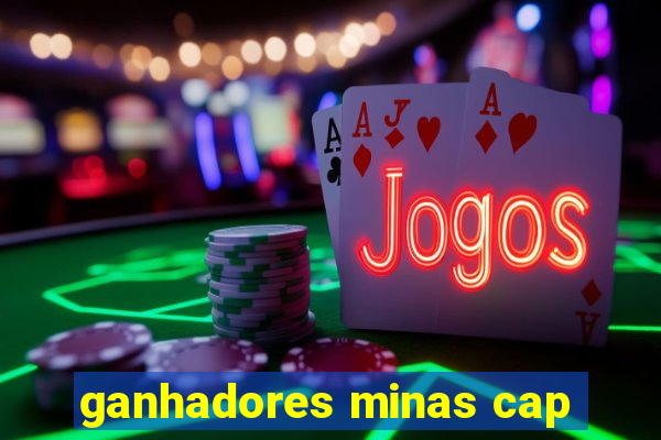 ganhadores minas cap