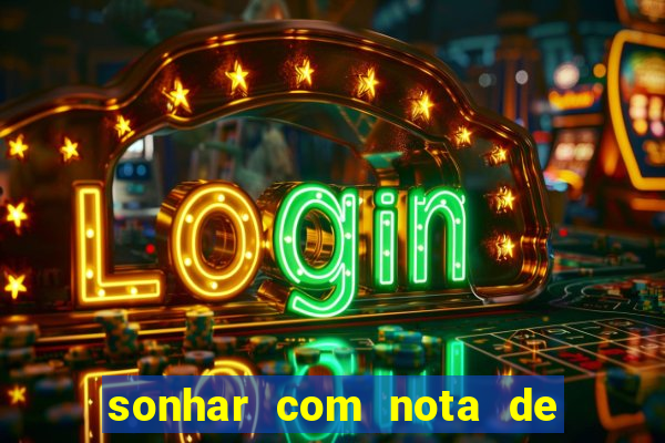 sonhar com nota de 100 reais jogo do bicho