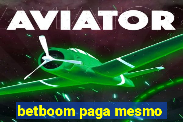 betboom paga mesmo