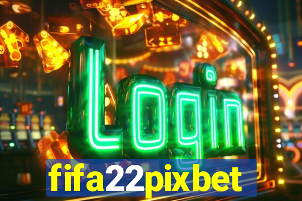 fifa22pixbet