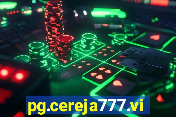 pg.cereja777.vip