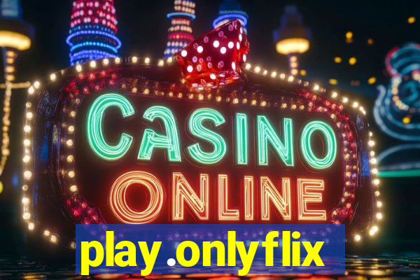 play.onlyflix