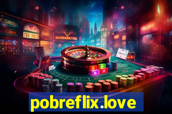 pobreflix.love