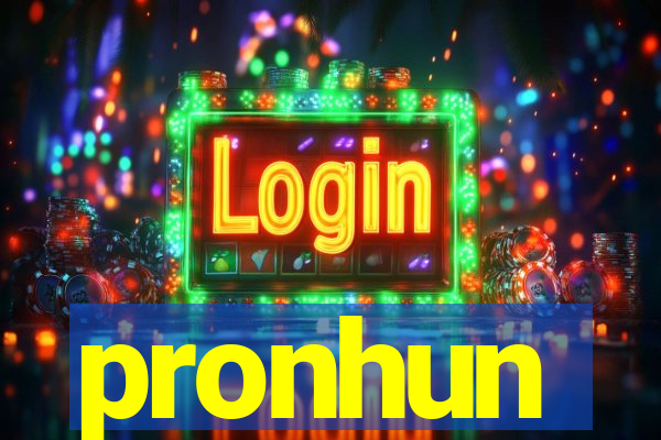 pronhun