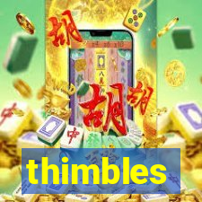 thimbles