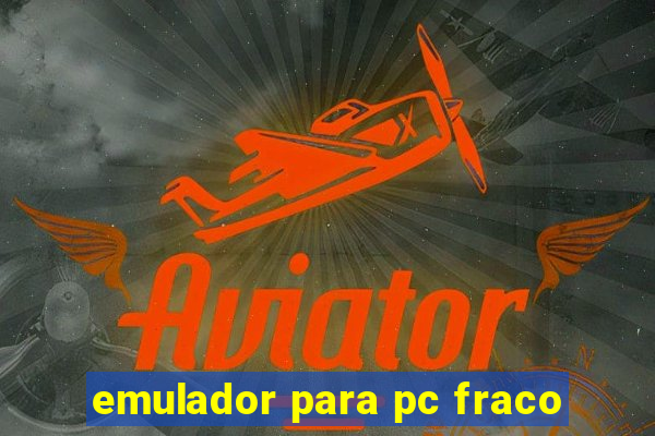 emulador para pc fraco