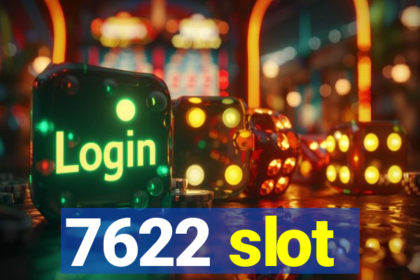 7622 slot