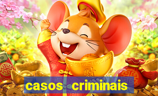 casos criminais para resolver