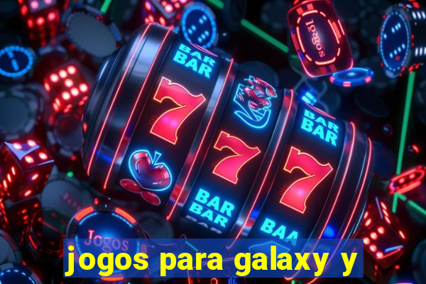 jogos para galaxy y