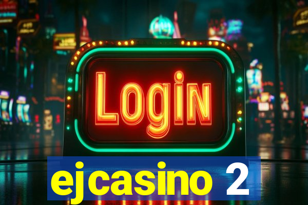 ejcasino 2