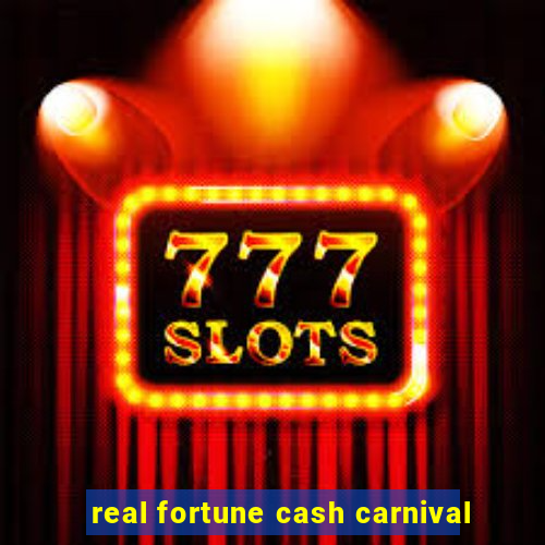 real fortune cash carnival