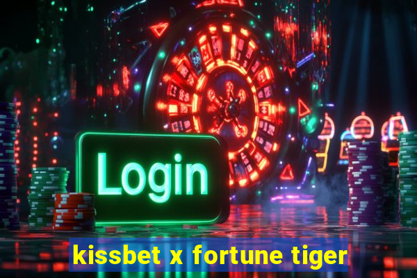 kissbet x fortune tiger