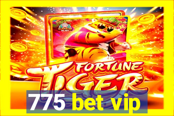 775 bet vip