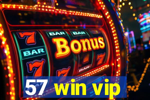 57 win vip