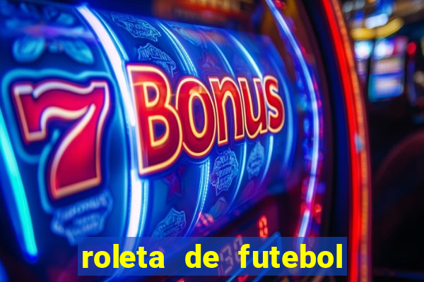 roleta de futebol roleta jogadores de futebol para