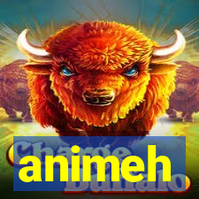 animeh