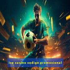 ice casino codigo promocional