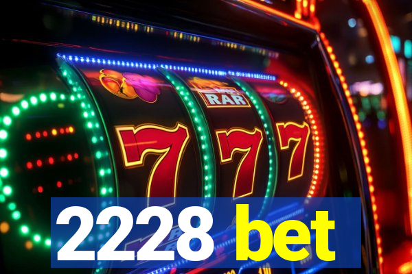 2228 bet